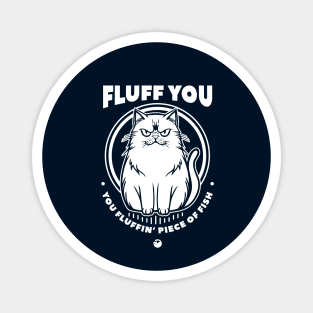 Fluff You Magnet